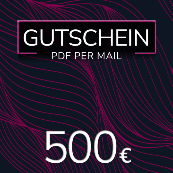500€-Gutschein (PDF per Mail)