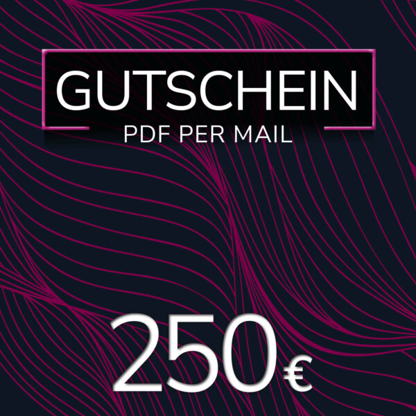 250€-Gutschein (PDF per Mail)